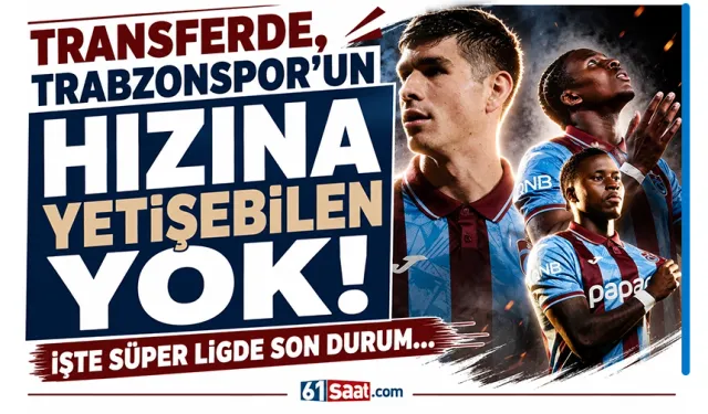 Transferde Trabzonspor'un hızına yetişebilen yok! İşte Süper Ligde son durum...