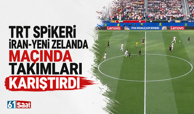TRT spikeri İran-Yeni Zelanda maçında takımları karıştırdı