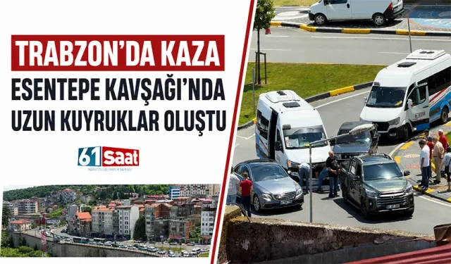 Trabzon'da kaza! Esentepe kavşağında uzun kuyruklar oluştu