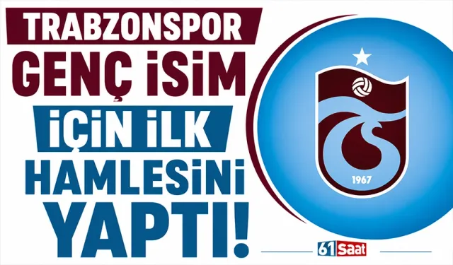 Trabzonspor genç isim için ilk hamlesini yaptı