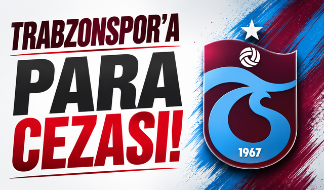Trabzonspor'a para cezası!
