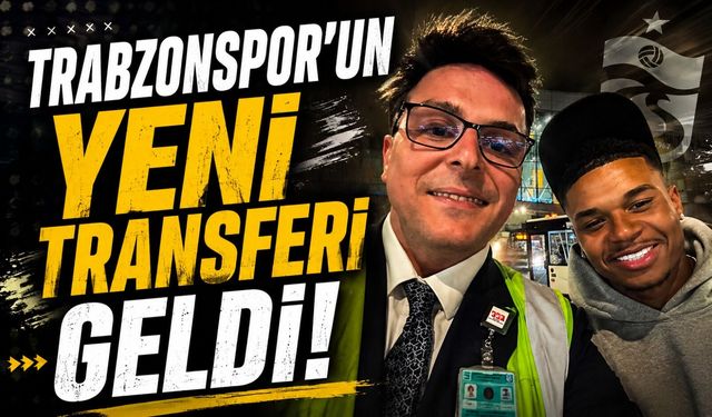 Trabzonspor'un yeni transferi İstanbul'a geldi!