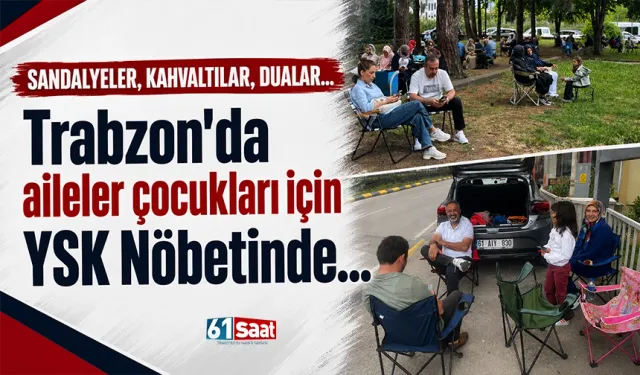 Trabzon'da aileler çocukları için YKS nöbetinde