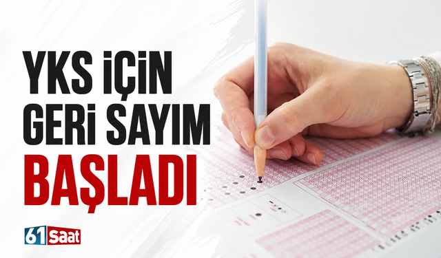 YKS için geri sayım başladı