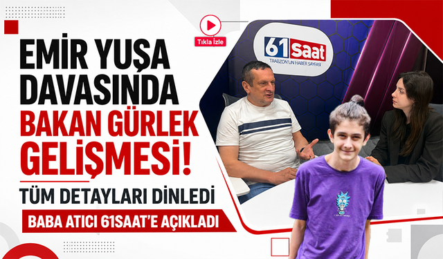 Emir Yuşa davasında Bakan Gürlek gelişmesi! Tüm detayları dinledi