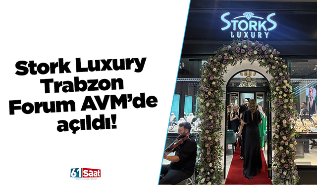 Storks Luxury Trabzon, Forum Trabzon AVM’de açıldı