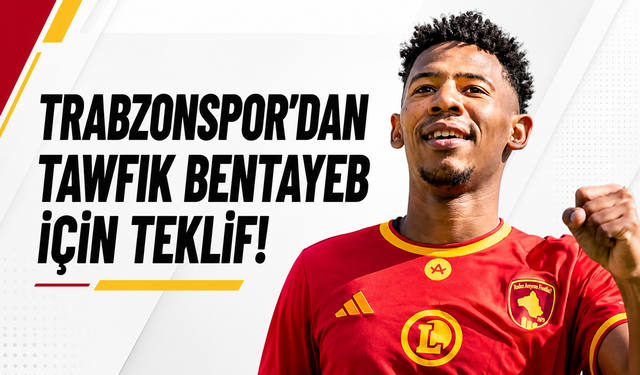Trabzonspor’dan Tawfik Bentayeb için teklif!