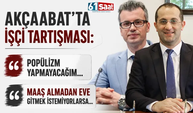Akçaabat'ta İşçi Tartışması! Başkan Ekim'den "Popülizm Yapmayacağım" Çıkışı