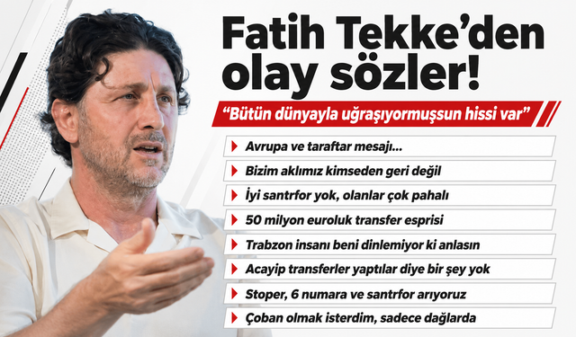 Fatih Tekke: "Trabzonspor'un değeri artık 150 milyon euroya yaklaştı"