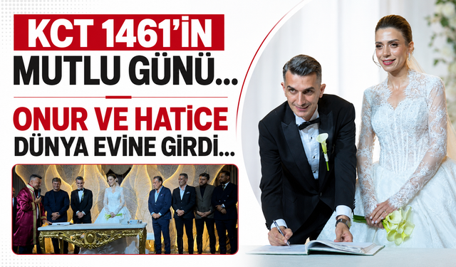 KCT 1461’in mutlu günü! Onur ve Hatice dünya evine girdi