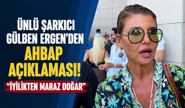 Ünlü şarkıcı Gülben Ergen’den AHBAP açıklaması! İyilikten maraz doğar