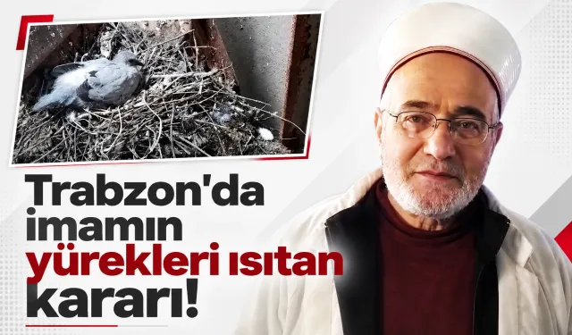Trabzon'da imamın yürekleri ısıtan kararı!