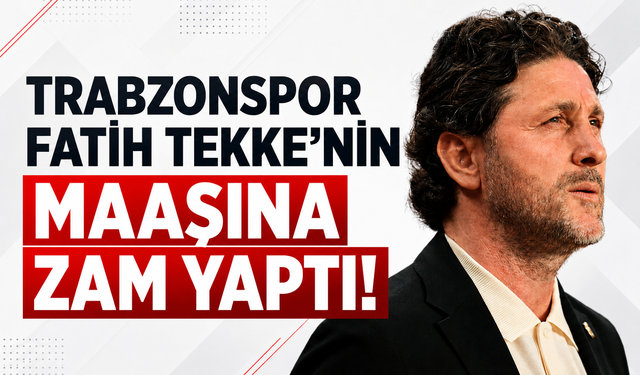 Trabzonspor'da Fatih Tekke’nin maaşı artırıldı