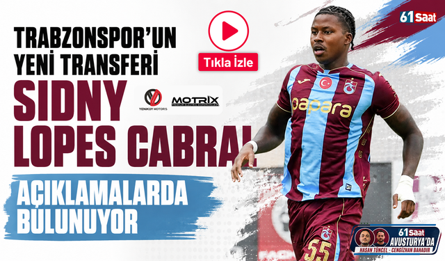 Trabzonspor’un yeni transferi Sidny Lopes Cabral açıklamalarda bulunuyor