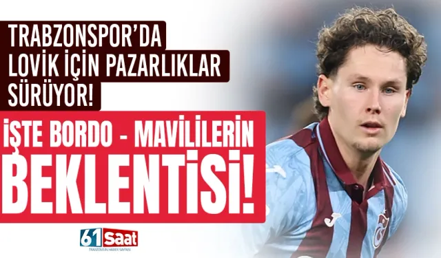 Trabzonspor'da Lovik için pazarlıklar sürüyor! İşte beklenti