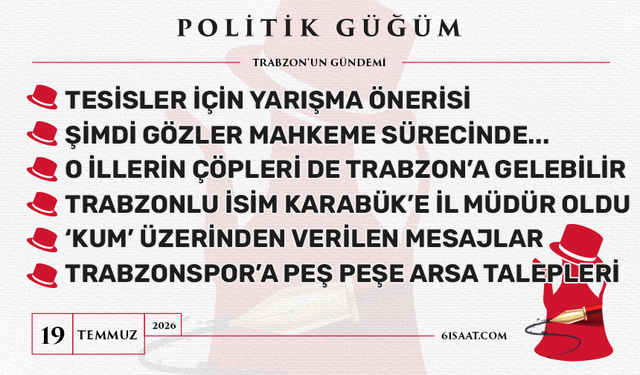 Politik Güğüm - 19 Temmuz 2026