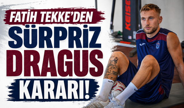 Trabzonspor’da Fatih Tekke’den sürpriz Draguş kararı!