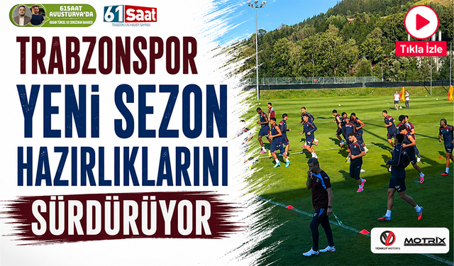 Trabzonspor yeni sezon hazırlıklarını sürdürüyor