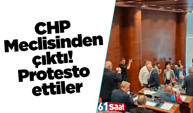 CHP Meclisinden çıktı! Protesto ettiler
