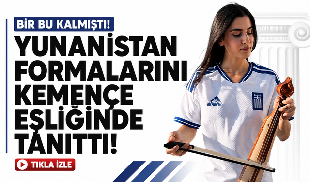 Bir bu kalmıştı! Yunanistan formalarını kemençe eşliğinde tanıttı