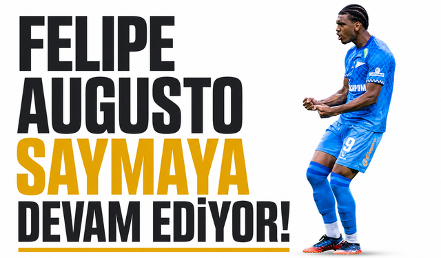 Felipe Augusto saymaya devam ediyor!