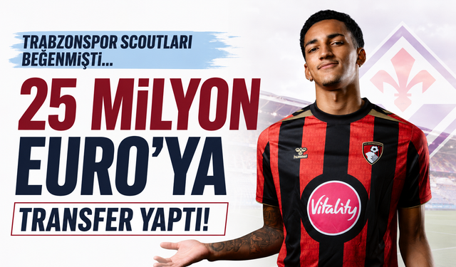 Trabzonspor peşindeydi, 25 milyon Euro'ya transfer oldu