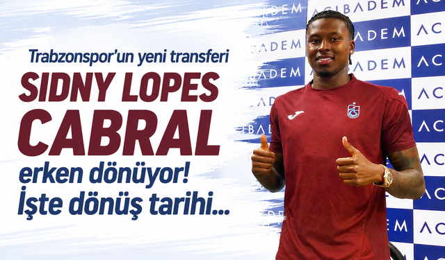 Trabzonspor'un yeni transferi Sidny Lopes Cabral erken dönüyor! İşte dönüş tarihi...