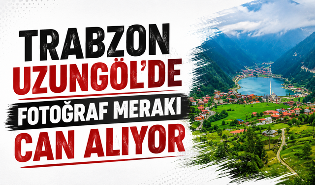 Trabzon Uzungöl’de fotoğraf merakı can alıyor