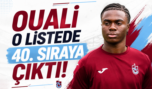 Trabzonsporlu Ouali o listede 40. sıraya yükseldi