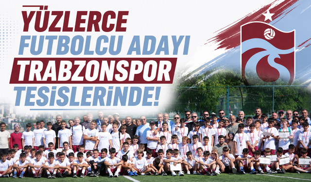 Yüzlerce futbolcu adayı Trabzonspor tesislerinde