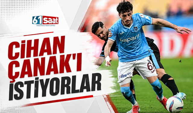 Cihan Çanak’ı istiyorlar