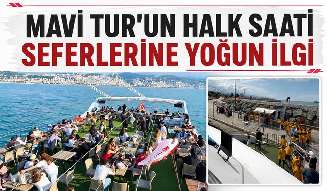 Mavi Tur'un halk saati seferlerine yoğun ilgi