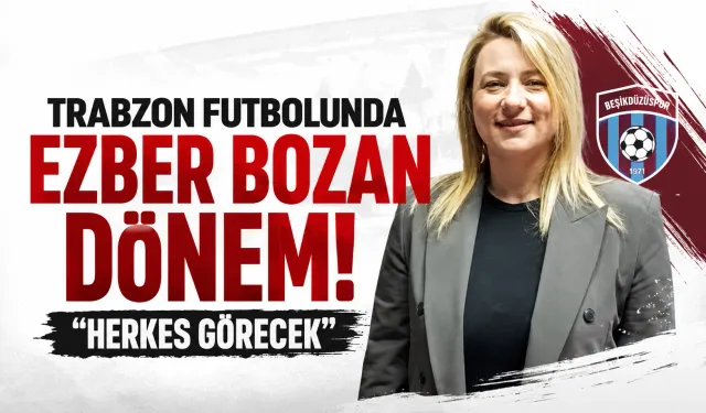 Trabzon futbolunda ezber bozan dönem! 'Herkes görecek'