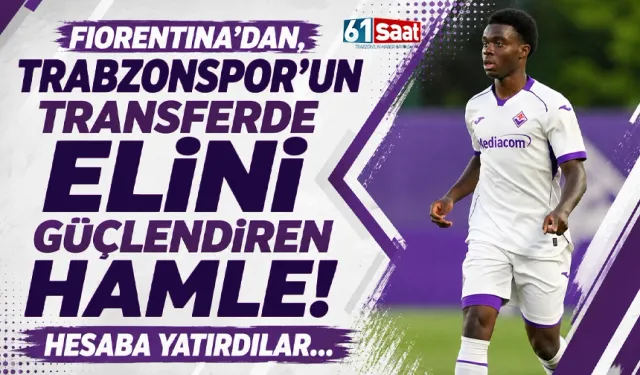 Fiorentina'dan, Trabzonspor'un elini güçlendiren hamle! Hesaba yatırdılar