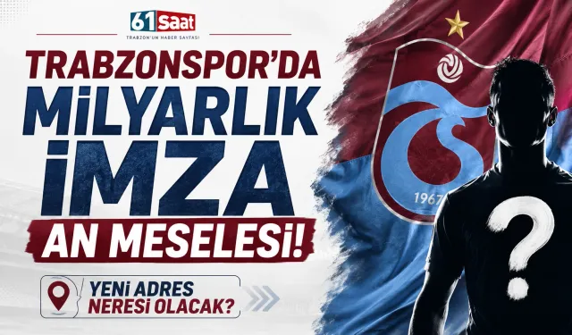 Trabzonspor'da milyarlık imza an meselesi! Yeni adres neresi olacak?