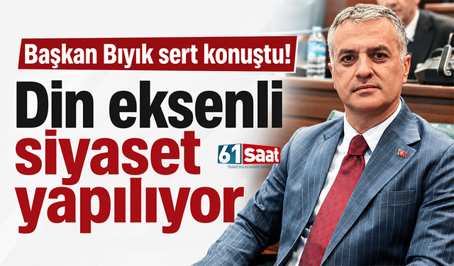 Başkan Bıyık sert konuştu! Din eksenli siyaset yapılıyor