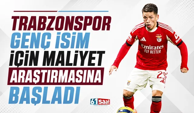 Trabzonspor genç isim için maliyet araştırmasına başladı