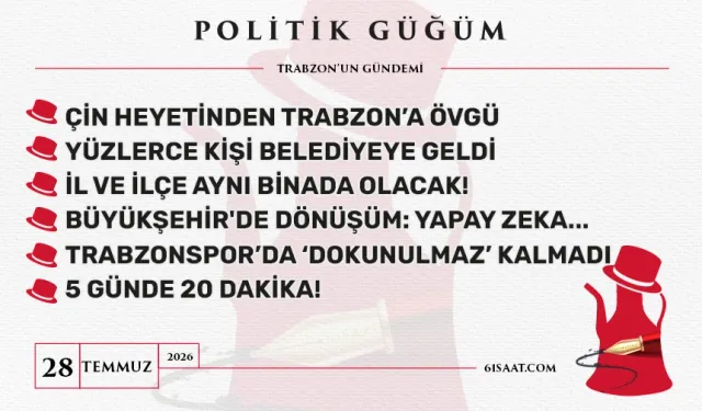 Politik Güğüm - 28 Temmuz 2026