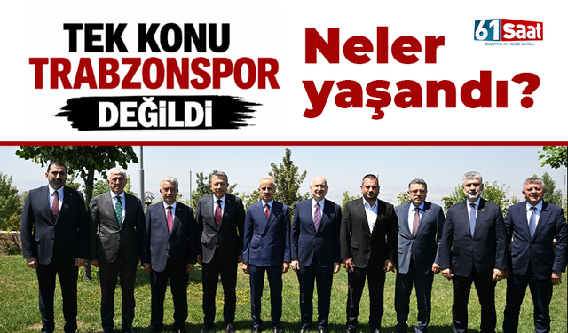 Tek konu Trabzonspor değildi