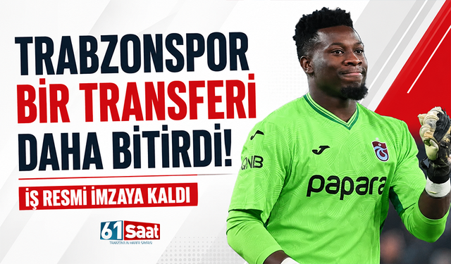Trabzonspor bir transferi daha bitirdi! İş resmi imzaya kaldı