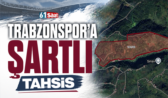 Trabzonspor'a şartlı tahsis