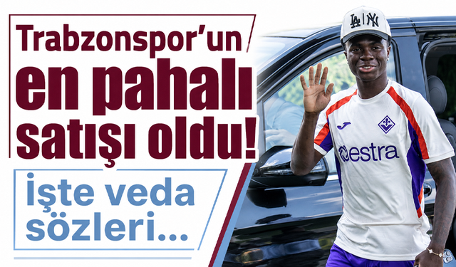 Trabzonspor’un en pahalı satışı oldu! İşte veda sözleri…