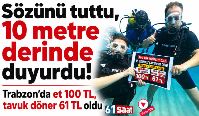 Sözünü tuttu, 10 metre derinde duyurdu! Trabzon’da et 100 TL, tavuk döner 61 TL oldu