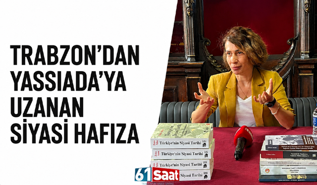 Trabzon’dan Yassıada’ya uzanan siyasi hafıza
