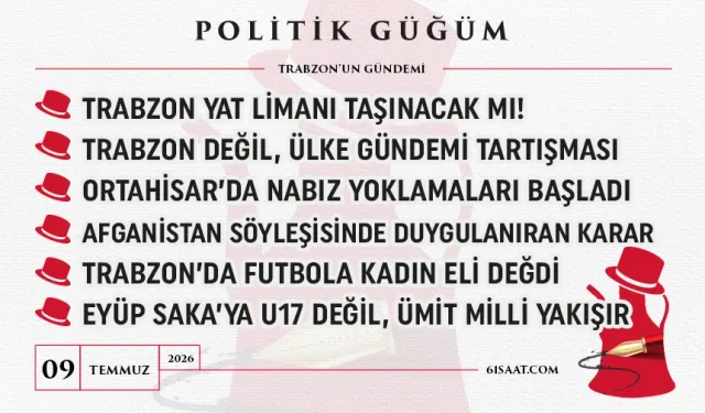 Politik Güğüm - 09 Temmuz 2026