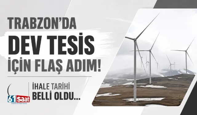Trabzon'da dev tesisle ilgili flaş adım! 4.6 km uzunluğunda olacak