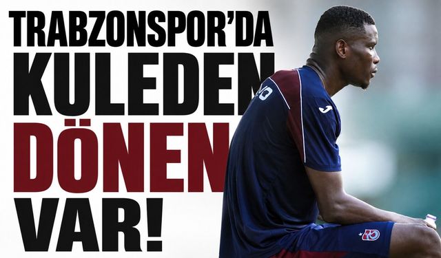 Trabzonspor'da kuleden dönen var!