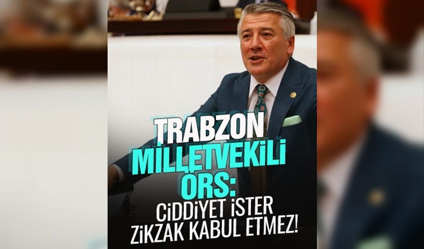 İYİ Parti Trabzon Milletvekili Örs, Devlet yönetmek ciddiyet ister