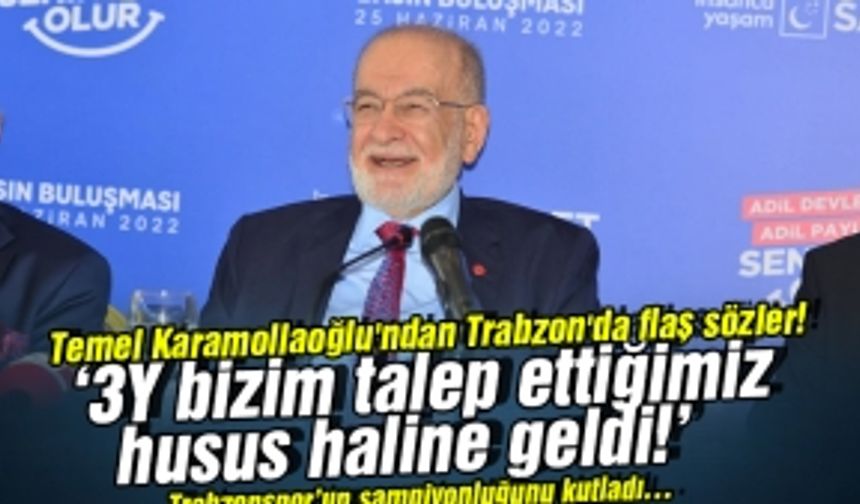 Temel Karamollaoğlu'dan Trabzon'da flaş sözler