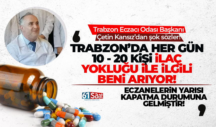 Trabzon'da 10 - 20 kişi ilaç yokluğu için başkanı arıyor!